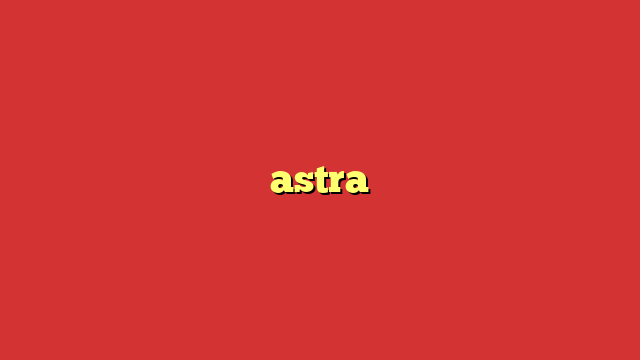 astra
